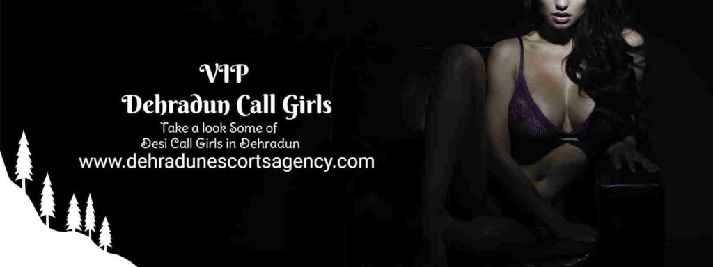 VIP Dehradun Call Girls